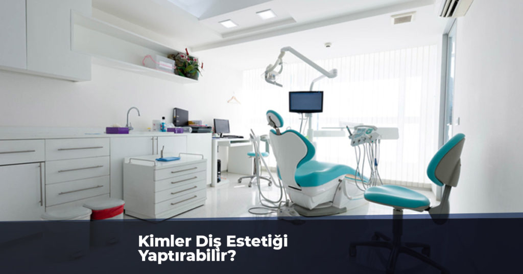 Kimler Diş Estetiği Yaptırabilir?