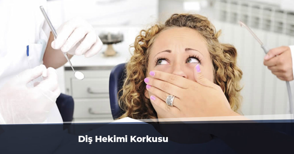 diş hekimi korkusu