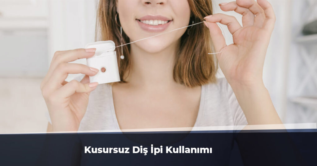 kusursuz diş ipi kullanımı