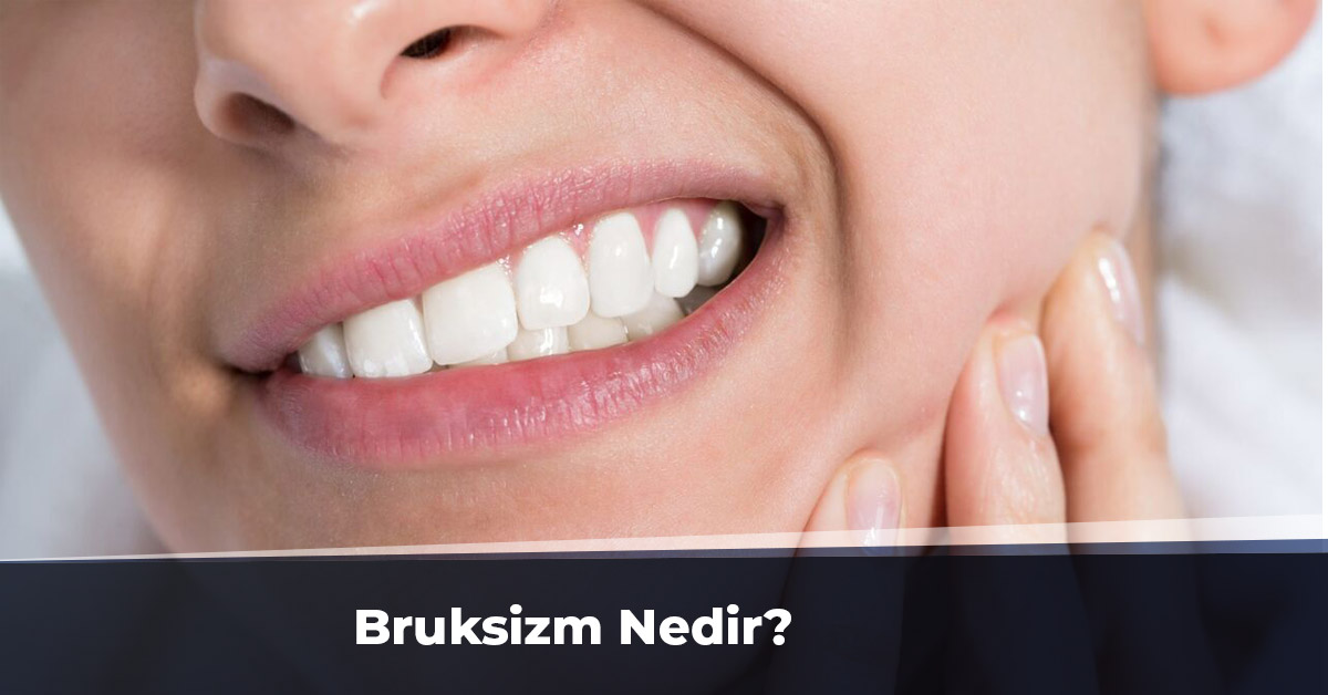 Bruksizm Nedir?