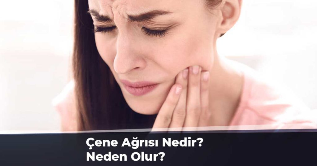 Çene Ağrısı Neden Olur?