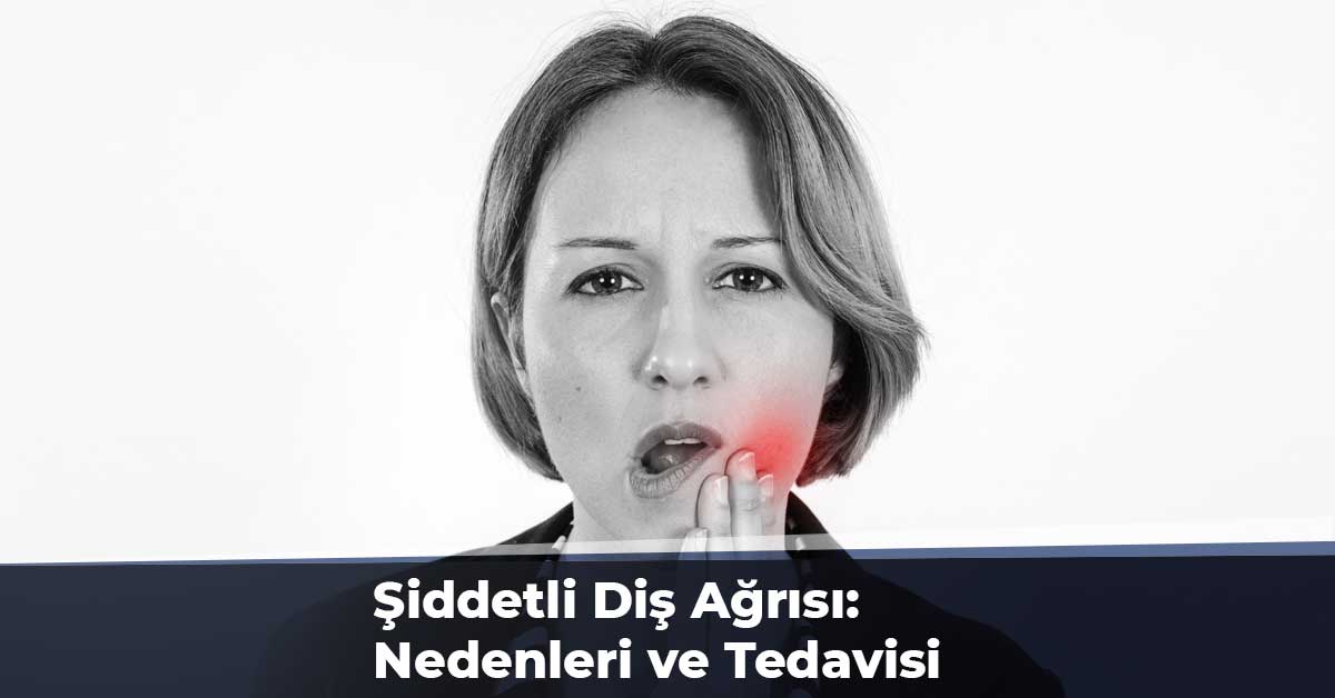 Şiddetli Diş Ağrısı