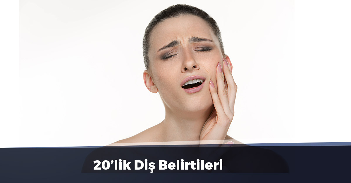 20’lik Diş Belirtileri