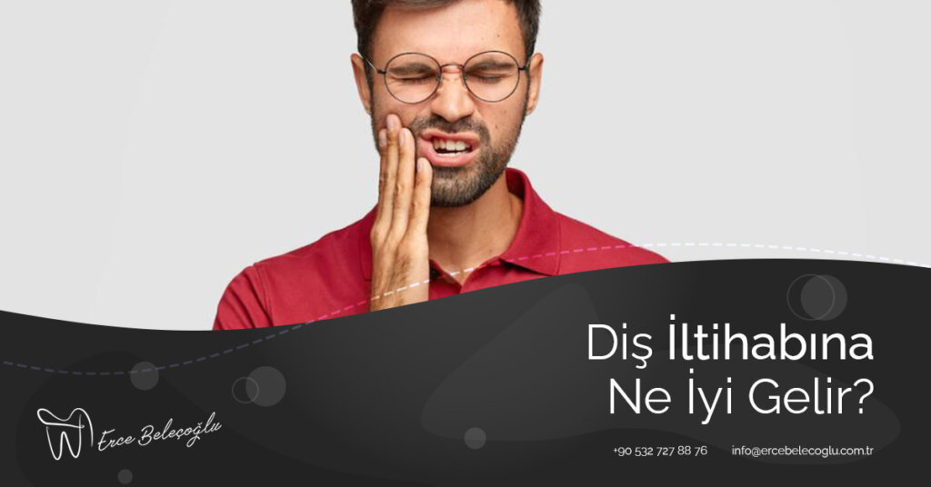 Diş İltihabına Ne İyi Gelir?