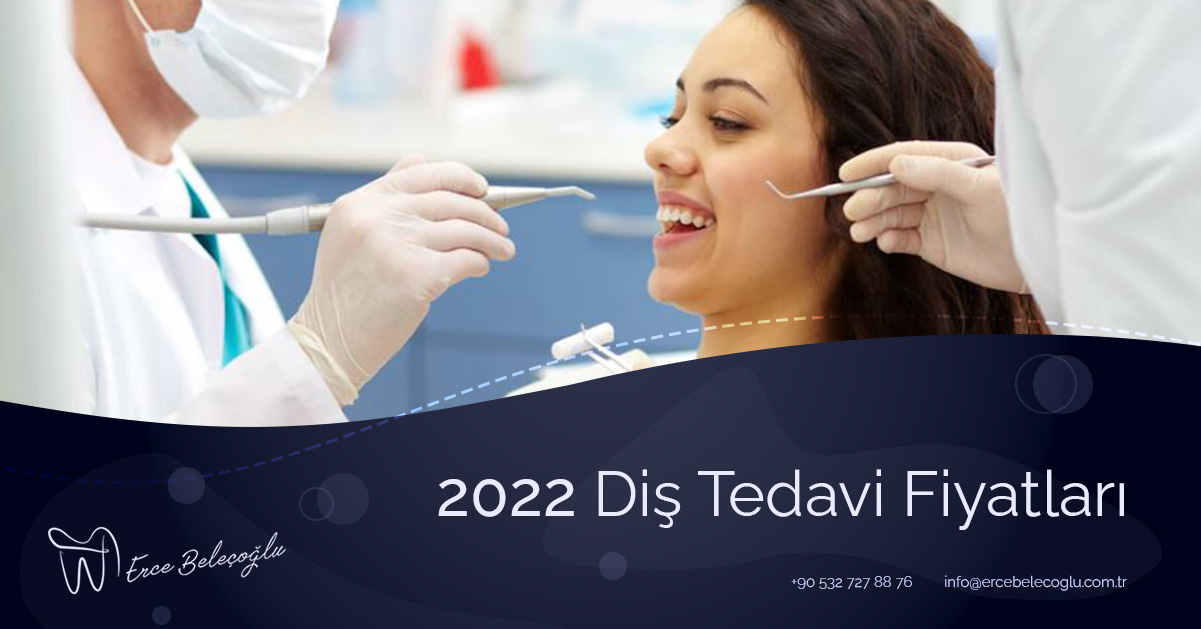 2022 Diş Tedavi Fiyatları