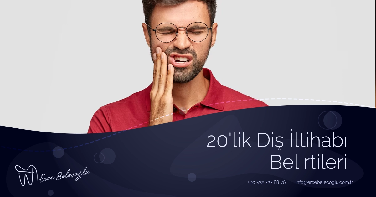 20'lik Diş İltihabı Belirtileri